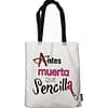 Bolsa de Tela 'Antes muerta que sencilla'. Cara 1. ChapartsDesigns