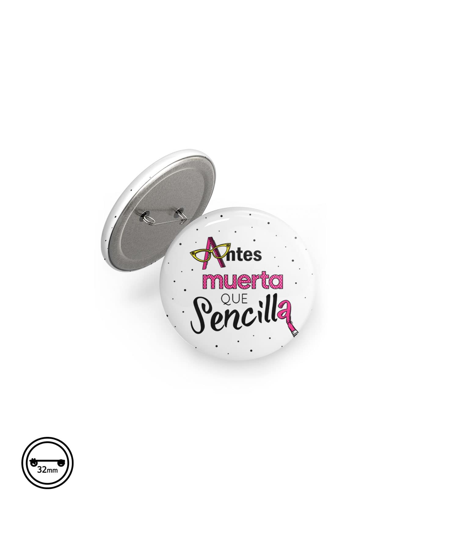 Chapa Imperdible 32mm 'Antes Muerta Que Sencilla'. ChapartsDesigns Chapa Imperdible 32mm 'Antes Muerta Que Sencilla'. ChapartsDesigns
