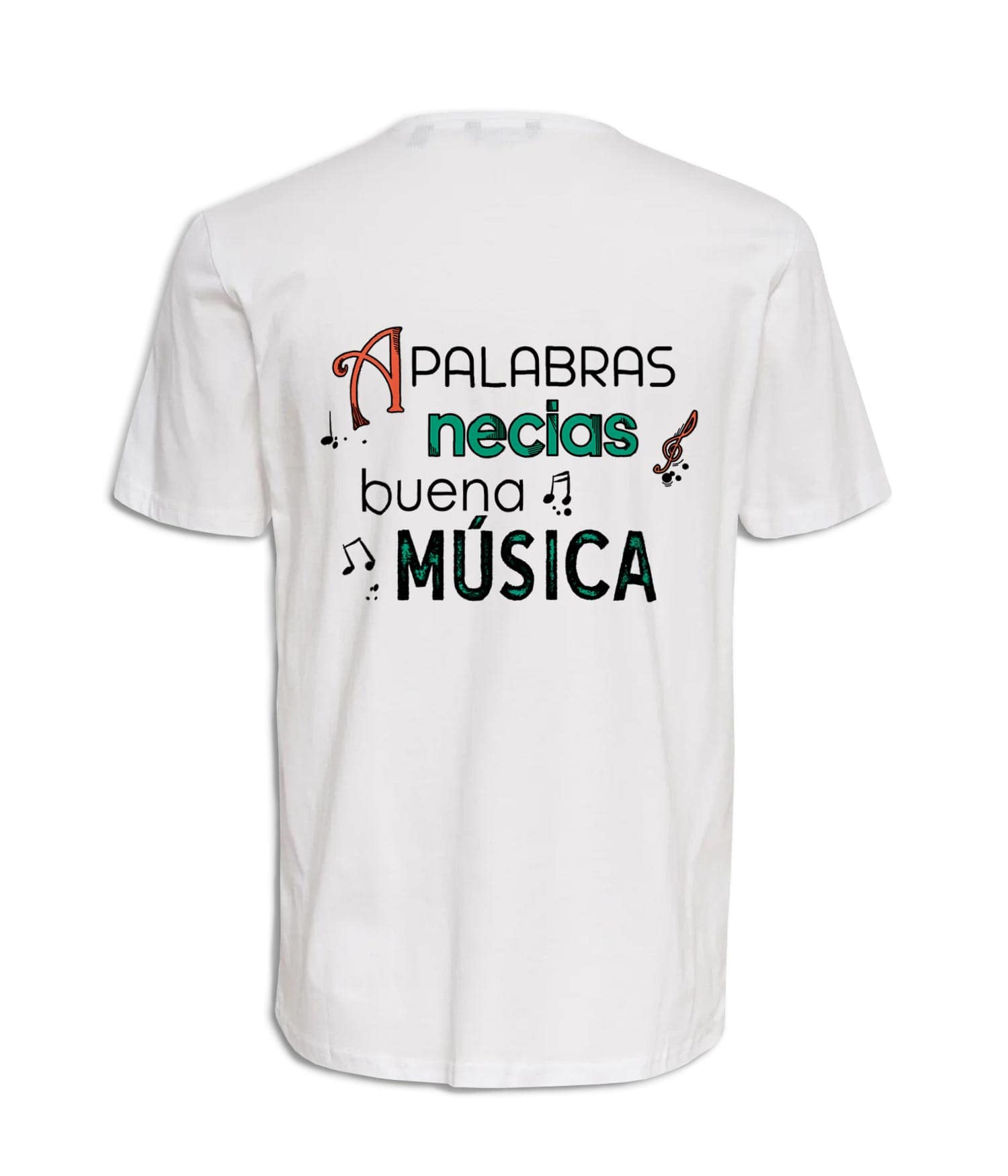 Camiseta Hombre 'A palabras necias buena música'. Reverso. ChapartsDesigns Camiseta Hombre 'A palabras necias buena música'. Reverso. ChapartsDesigns