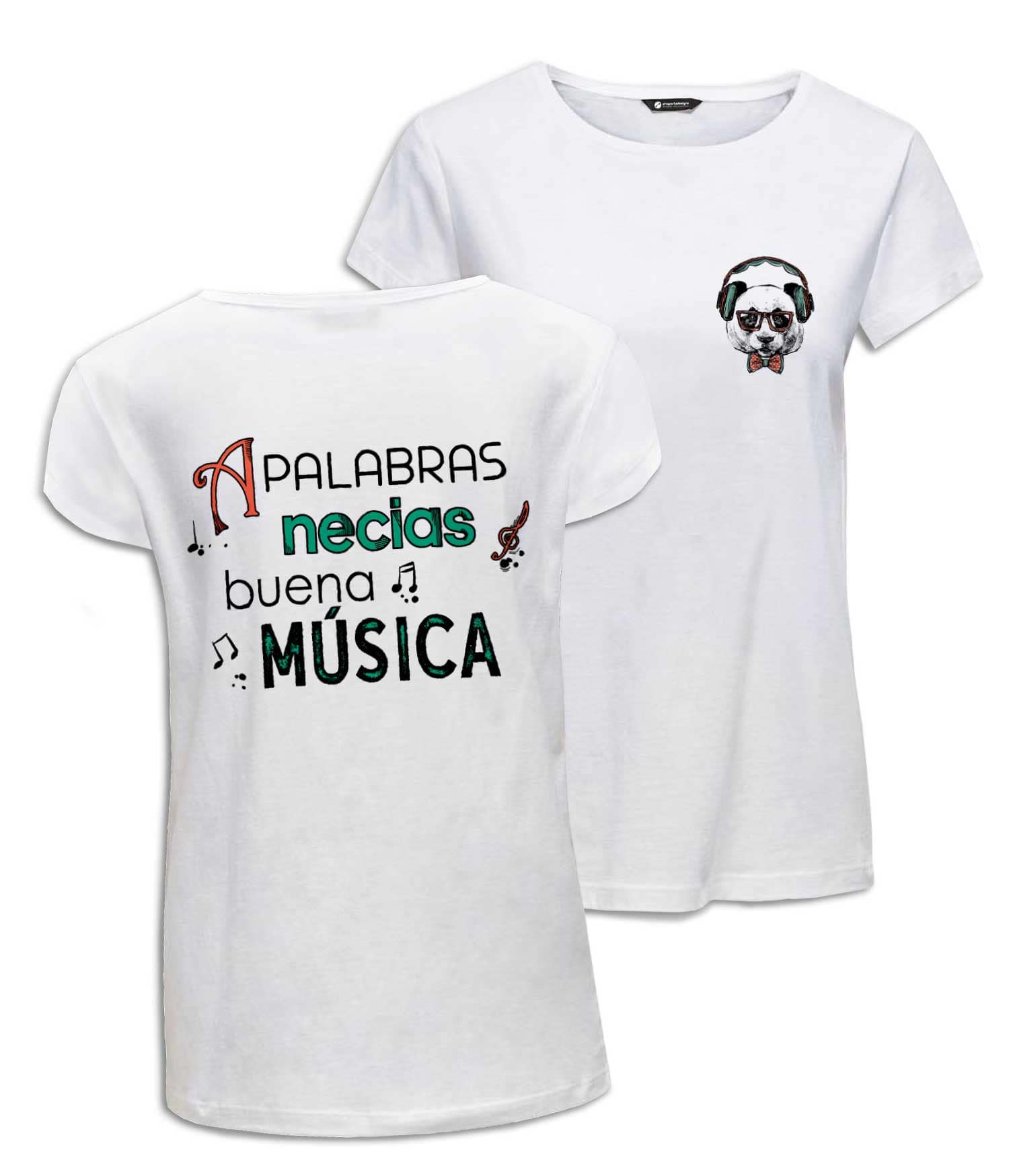 Camiseta Mujer 'A Palabras Necias Buena Música'. Reverso y Frontal. ChapartsDesigns Camiseta Mujer 'A Palabras Necias Buena Música'. Reverso y Frontal. ChapartsDesigns