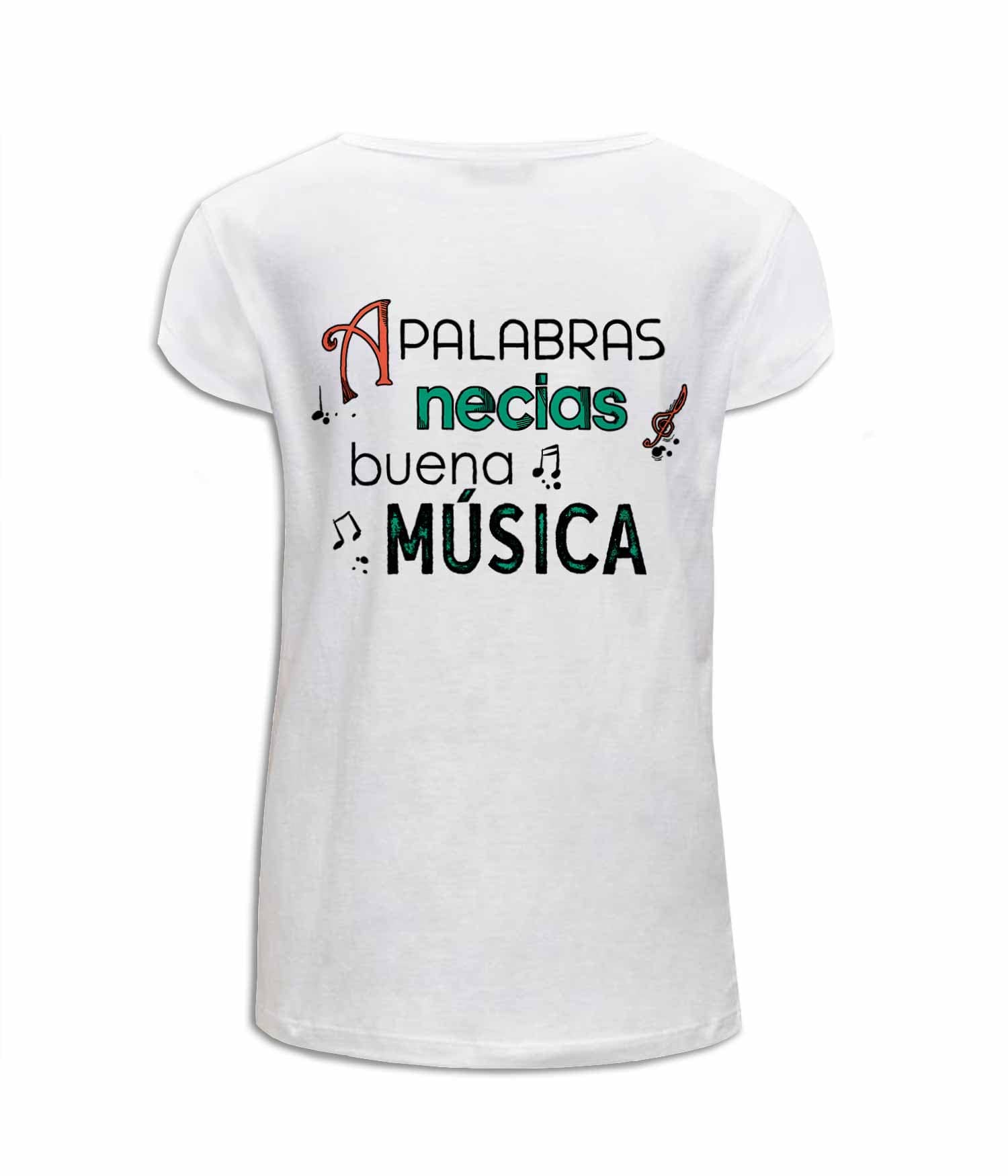 Camiseta Mujer 'A Palabras Necias Buena Música'. Reverso. ChapartsDesigns Camiseta Mujer 'A Palabras Necias Buena Música'. Reverso. ChapartsDesigns